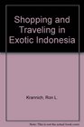 Shopping and Traveling in Exotic Indonesia