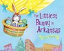 The Littlest Bunny in Arkansas An Easter Adventure