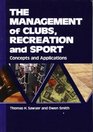 The Management of Clubs Recreation and Sport Concepts and Applications