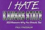 I Hate Kansas State 303 Reasons Why You Should Too
