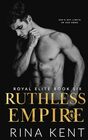 Ruthless Empire A Dark Enemies to Lovers Romance