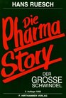 Die Pharma Story Der grosse Schwindel