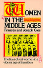 Women in the Middle Ages The Lives of Real Women in a Vibrant Age of Transition