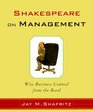 Shakespeare on Management Wise Business Counsel from the Bard