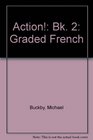 Action Bk 2 Graded French