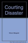 Courting Disaster