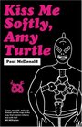 Kiss Me Softly Amy Turtle