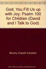 God You Fill Us Up With Joy Psalm 100 for Children