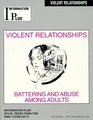 Violent Relationships  Battering and Abuse Among Adults