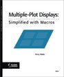 Multiple-Plot Displays: Simplified with Macros (Art Carpenter's SAS Software)