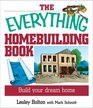 The Everything Home Building Book Build Your Dream Home