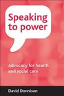 Speaking to Power Advocacy for health and social care