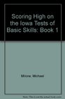 Scoring High on the Iowa Tests of Basic Skills  Itbs Book 1