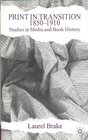 Print in Transition 18501910 Studies in Media and Book History
