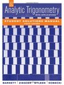 Analytic Trigonometry with Applications Student Solutions Manual