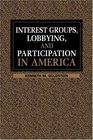 Interest Groups Lobbying and Participation in America
