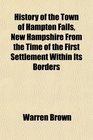 History of the Town of Hampton Falls New Hampshire From the Time of the First Settlement Within Its Borders