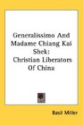 Generalissimo And Madame Chiang Kai Shek Christian Liberators Of China