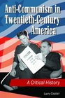 AntiCommunism in TwentiethCentury America A Critical History