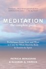 Meditation  The Complete Guide Techniques from East and West to Calm the Mind Heal the Body and Enrich the Spirit