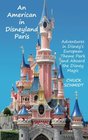 An American in Disneyland Paris Adventures in Disney's European Theme Park and Aboard the Disney Magic