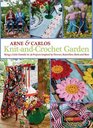 Arne & Carlos Knit-and-crochet Garden: Bring a Little Outside In with 36 Projects Inspired by Flowers, Butterflies, Birds and Bees