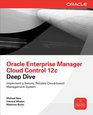 Oracle Enterprise Manager Cloud Control 12c Deep Dive