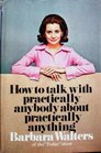 How to Talk With Practically Anybody About Practically Anything