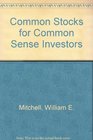 Common Stocks for Common Sense Investors
