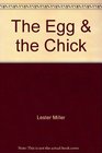The Egg  the Chick