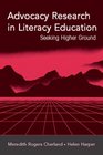 Advocacy Research in Literacy Education Seeking Higher Ground
