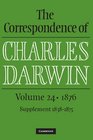The Correspondence of Charles Darwin Volume 24 1876
