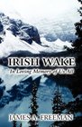Irish Wake In Loving Memory of Us All