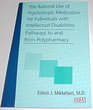 The Rational Use of Psychotropic Medication for Individuals with Intellectual Disabilities Pathways to and From Polypharmacy