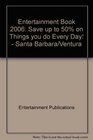 Entertainment Book 2006 Save up to 50 on Things you do Every Day   Santa Barbara/Ventura