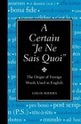 A Certain 'Je Ne Sais Quoi' The Origin of Foreign Words Used in English