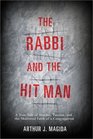 The Rabbi and the Hit Man  A True Tale of Murder Passion and the Shattered Faith of a Congregation