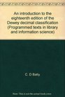 An introduction to the eighteenth edition of the Dewey decimal classification
