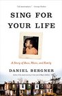 Sing for Your Life A Story of Race Music and Family