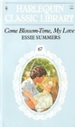 Come Blossom-Time, My Love (Harlequin Classic Library, No 67)