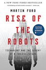 RISE OF THE ROBOTS Technology and the Threat of a Jobless Future