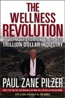 The Wellness Revolution  How to Make a Fortune in the Next Trillion Dollar Industry