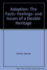 Adoption  The Facts Feelings and Issues of a Double Heritage