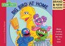 Big Bird at Home Brand New Readers