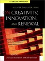 On Creativity Innovation and Renewal A Leader to Leader Guide