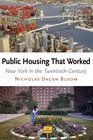 Public Housing That Worked New York in the Twentieth Century
