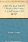 Early medical history of Pinellas Peninsula A quadricentennial epoch
