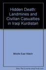 Hidden Death Land Mines and Civilian Casualties in Iraqi Kurdistan October 1992
