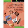 Activities for Catholic Social Teaching A Resource Guide for Teachers and Youth Ministers