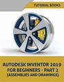 Autodesk Inventor 2019 For Beginners  Part 2 Assemblies and Drawings